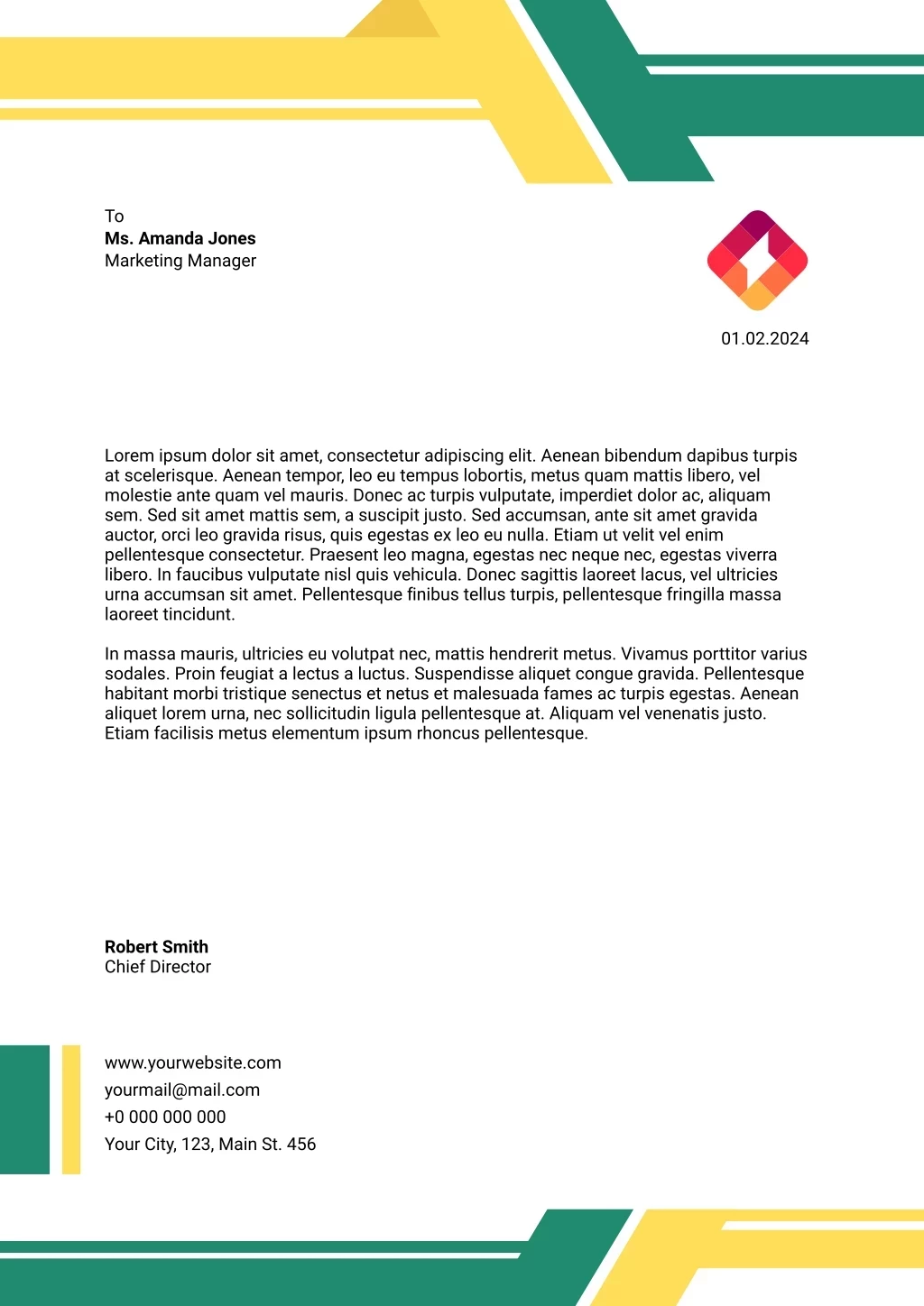 To Ms. Amanda Jones Marketing Manager , Lorem Ipsum Dolor Sit Amet, Consectetur Adipiscing Elit. Aenean Bibendum Dapibus Turpis At Scelerisque. Aenean Tempor, Leo Eu Tempus Lobortis, Metus Quam Mattis Libero, Vel Molestie Ante Quam Vel Mauris. Donec Ac Turpis Vulputate, Imperdiet Dolor Ac, Aliquam Sem. Sed Sit Amet Mattis Sem, A Suscipit Justo. Sed Accumsan, Ante Sit Amet Gravida Auctor, Orci Leo Gravida Risus, Quis Egestas Ex Leo Eu Nulla. Etiam Ut Velit Vel Enim Pellentesque Consectetur. Praesent Leo Magna, Egestas Nec Neque Nec, Egestas Viverra Libero. In Faucibus Vulputate Nisl Quis Vehicula. Donec Sagittis Laoreet Lacus, Vel Ultricies Urna Accumsan Sit Amet. Pellentesque Finibus Tellus Turpis, Pellentesque Fringilla Massa Laoreet Tincidunt. In Massa Mauris, Ultricies Eu Volutpat Nec, Mattis Hendrerit Metus. Vivamus Porttitor Varius Sodales. Proin Feugiat A Lectus A Luctus. Suspendisse Aliquet Congue Gravida. Pellentesque Habitant Morbi Tristique Senectus Et Netus Et Malesuada Fames Ac Turpis Egestas. Aenean Aliquet Lorem Urna, Nec Sollicitudin Ligula Pellentesque At. Aliquam Vel Venenatis Justo. Etiam Facilisis Metus Elementum Ipsum Rhoncus Pellentesque., 01.02.2024, Robert Smith Chief Director, Www.yourwebsite.com Yourmail@mail.com +0 000 000 000 Your City, 123, Main St. 456 Лого